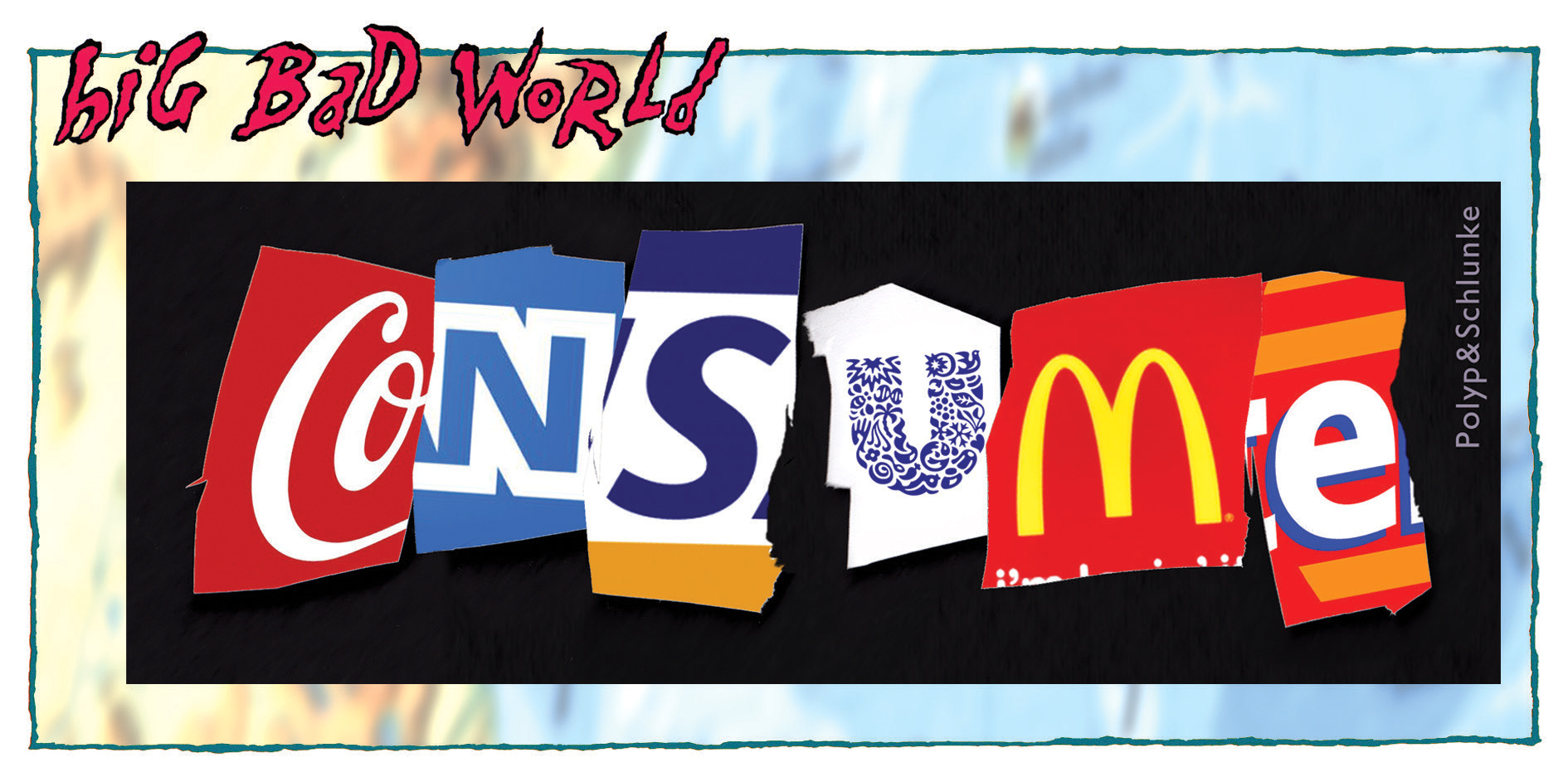 Big Bad World - Consume 